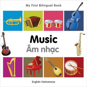 My First Bilingual Book - Music: English-vietnamese de Milet Publishing