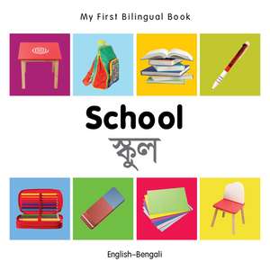 My First Bilingual Book - School - English-bengali de Milet