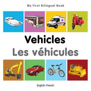 My First Bilingual Book - Vehicles - English-french de Milet