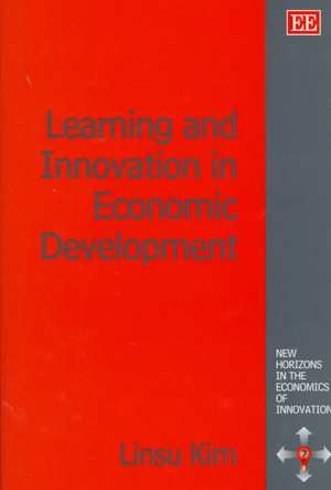 Learning and Innovation in Economic Development de Linsu Kim