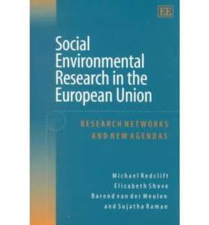 Social Environmental Research in the European Un – Research Networks and New Agendas de Michael R. Redclift