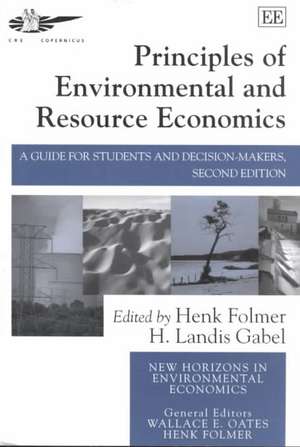 Principles of Environmental and Resource Economi – A Guide for Students and Decision–Makers, Second Edition de Henk Folmer