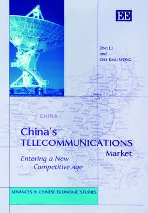 China′s Telecommunications Market – Entering a New Competitive Age de Ding Lu