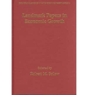 Landmark Papers in Economic Growth Selected By Robert M. Solow de Robert M. Solow