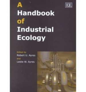 A Handbook of Industrial Ecology de Robert U. Ayres