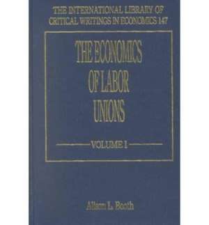 The Economics of Labor Unions de Alison L. Booth