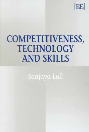 Competitiveness, Technology and Skills de Sanjaya Lall