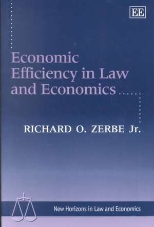 Economic Efficiency in Law and Economics de Richard O. Zerbe