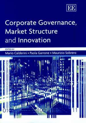 Corporate Governance, Market Structure and Innovation de Mario Calderini