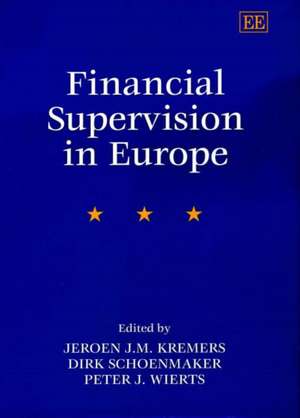 Financial Supervision in Europe de Jeroen J.m. Kremers