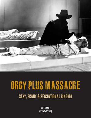 Orgy Plus Massacre: Sexy, Scary & Sensational Cinema de G.H. Janus