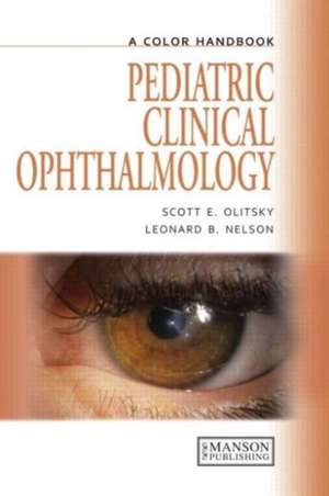 Pediatric Clinical Ophthalmology: A Color Handbook de Scott Olitsky