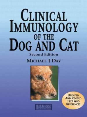 Clinical Immunology of the Dog and Cat de Michael Day