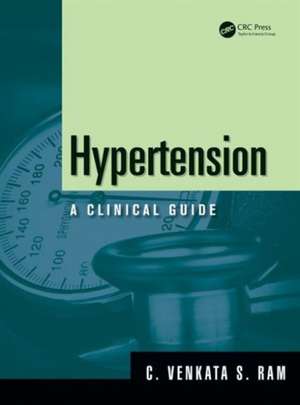 Hypertension: A Clinical Guide de C. Venkata S. Ram