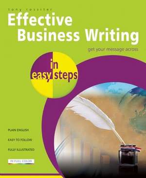 Effective Business Writing in easy steps de Tony Rossiter