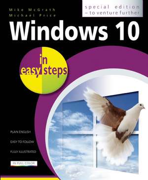 Windows 10 in easy steps - Special Edition: To venture further de Mike Mcgrath