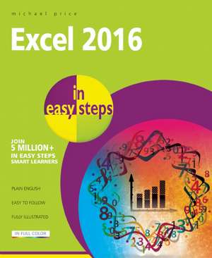 Excel 2016 in easy steps de Michael Price