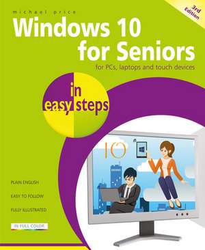 Windows 10 for Seniors in easy steps de Michael Price