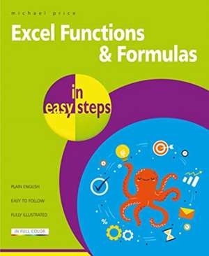 Excel Functions and Formulas in easy steps de Michael Price