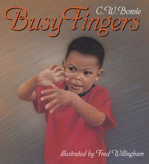 Busy Fingers de C W Bowie