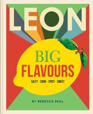 LEON Big Flavours Cookbook de Rebecca Seal