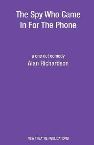 The Spy Who Came in for the Phone: Social Networking for Amateur and Fringe Theatre de Alan Richardson