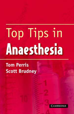 Top Tips in Anaesthesia de T. M. Perris