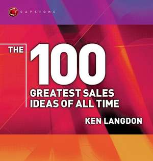 The 100 Greatest Sales Ideas of All Time de K Langdon