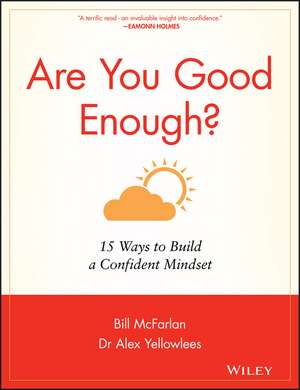 Are You Good Enough? – 15 Ways to Build a Confident Mindset de BM McFarlan