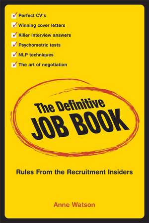 The Definitive Job Book: Rules from the Recruitment Insiders de Anne Watson