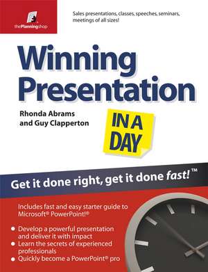 Winning Presentation in a Day – Get It Done Right, Get It Done Fast! de R Abrams