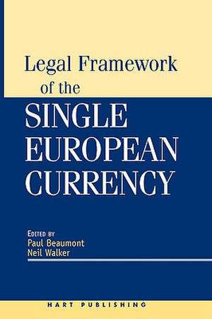 Legal Framework of the Single European Currency de Neil Walker