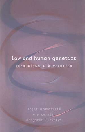 Law and Human Genetics: Regulating a Revolution de Margaret Llewelyn