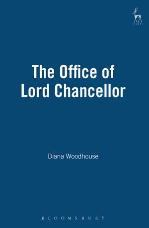 The Office of Lord Chancellor de Diana Woodhouse