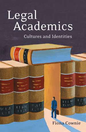 Legal Academics: Culture and Identities de Fiona Cownie