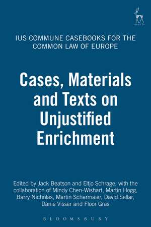 Cases, Materials and Texts on Unjustified Enrichment: Ius Commune Casebooks for the Common Law of Europe de Jack Beatson