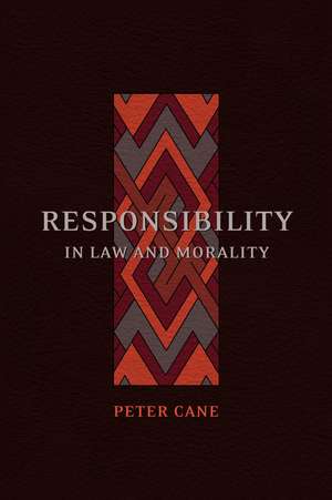 Responsibility in Law and Morality de Professor Peter Cane