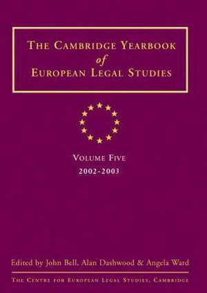 Cambridge Yearbook of European Legal Studies: Volume 5, 2002-2003 de Alan Dashwood