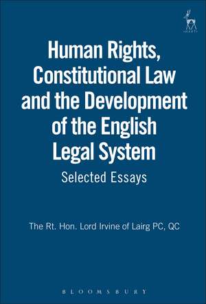 Human Rights, Constitutional Law and the Development of the English Legal System: Selected Essays de Derry Irvine