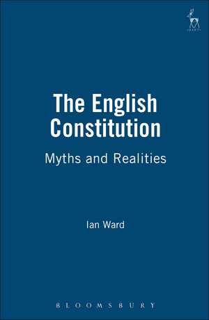 The English Constitution: Myths and Realities de Ian Ward