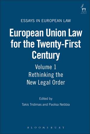 European Union Law for the Twenty-First Century: Volume 1: Rethinking the New Legal Order de Takis Tridimas