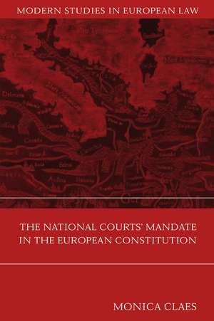 The National Courts' Mandate in the European Constitution de Monica Claes