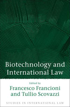 Biotechnology and International Law de Francesco Francioni