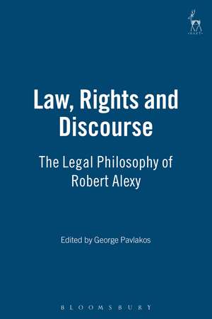 Law, Rights and Discourse: The Legal Philosophy of Robert Alexy de Professor George Pavlakos