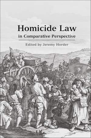 Homicide Law in Comparative Perspective de Jeremy Horder