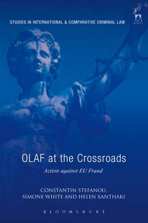 OLAF at the Crossroads: Action against EU Fraud de Constantin Stefanou