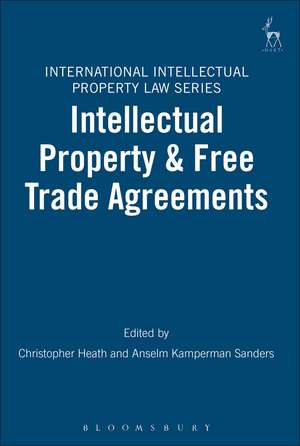 Intellectual Property & Free Trade Agreements de Christopher Heath