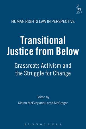 Transitional Justice from Below: Grassroots Activism and the Struggle for Change de Kieran McEvoy