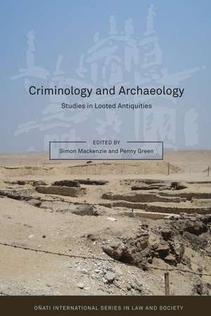 Criminology and Archaeology: Studies in Looted Antiquities de Simon Mackenzie