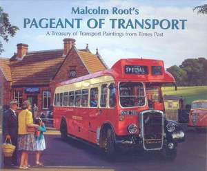 Malcolm Root's Pageant of Transport de Malcolm Root